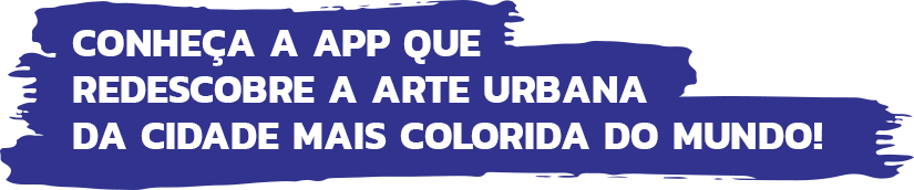 Conhece a APP que redescobre a arte urbana da cidade mais colorida do mundo!